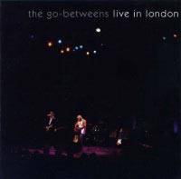 The Go-Betweens : Live in London